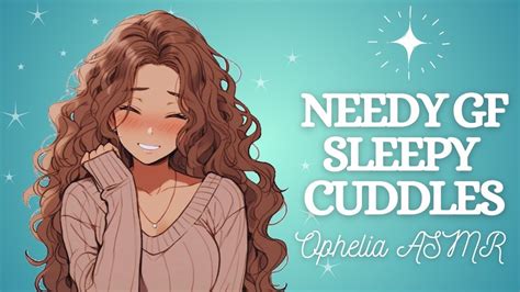 Asmr Needy Girlfriend Cuddles You In Bed F4a Sleep Aid Clingy