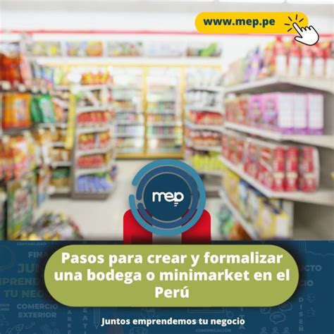 Pasos para crear y formalizar una bodega o minimarket en el Perú MEP