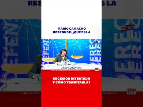 Mario Camacho responde Qué es la sucesión intestada y cómo tramitarla