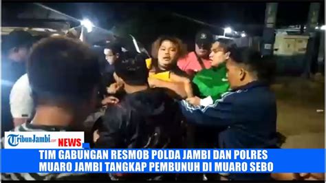 Tim Gabungan Resmob Polda Jambi Dan Polres Muaro Jambi Tangkap Pembunuh