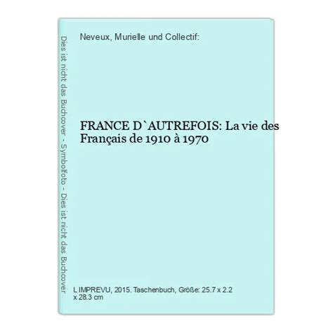 France D Autrefois La Vie Des Fran Ais De Neveux Murielle