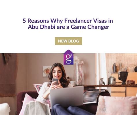 5 Reasons Why Freelancer Visas In Abu Dhabi Are A Game Changer