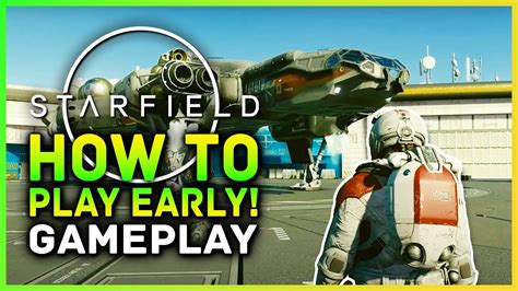 Starfield How To Play Early Access Release Dates Gameplay Improved