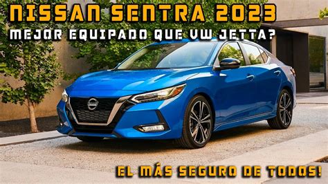 NISSAN SENTRA 2023 EL AUTO COMPACTO MÁS SEGURO EN MÉXICO YouTube