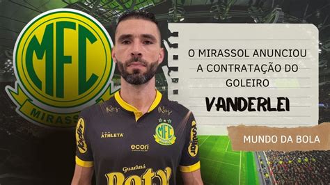 O Mirassol anunciou a contratação do Goleiro Vanderlei YouTube