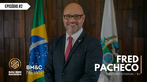 Entrevista Exclusiva Fred Pacheco Deputado Estadual Do Rio De