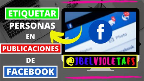 ETIQUETAR Personas En PUBLICACIONES De FACEBOOK Como Etiquetar En