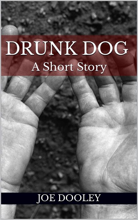 Drunk Dog: A Short Story by Joe Dooley | Goodreads