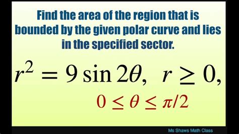 Find Area Of Region Bounded By Polar Curve R Sin Theta In