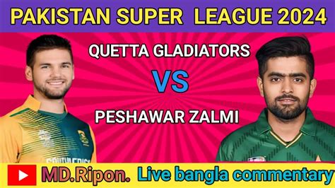 Psl Th Match Peshawar Zalmi Vs Quetta Gladiators Live