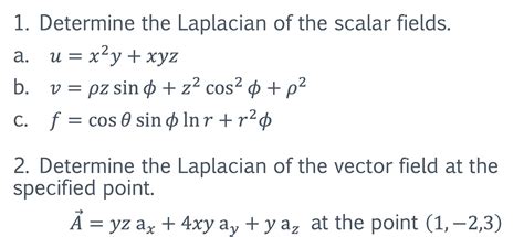 Solved Determine The Laplacian Of The Scalar Fields A U Chegg