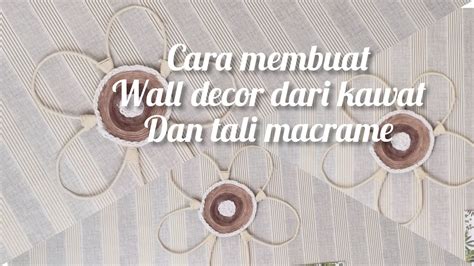 Cara Membuat Wall Decor Dari Kawat Dan Tali Macrame YouTube