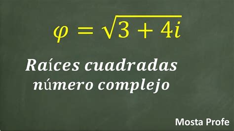 Como Calcular Raíz Cuadrada Raíces Cuadradas Número Complejo En Forma Algebraica Estandar 34i