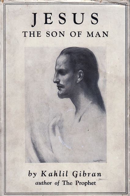 Kahlil Gibran Jesus The Son Of Man St Edition Flickr