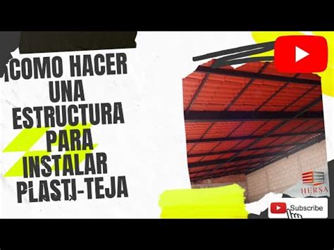 Como Hacer Una Estructura Para Instalar Plasti Teja Youtube