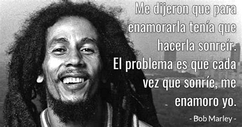 Frases Geniales De Bob Marley Acerca De Cómo Amar A Una Mujer