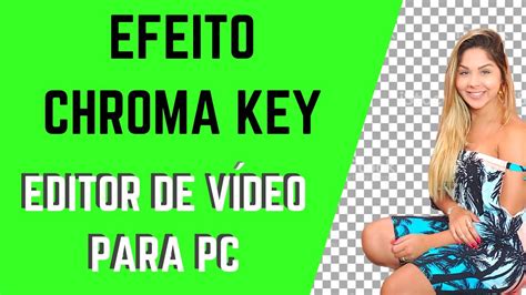 Como Usar Efeito Chroma Key Tutorial Shotcut Para Screen Green