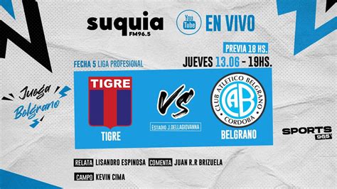 En Vivo Tigre Belgrano Fecha 5 Liga Profesional Radio Suquia