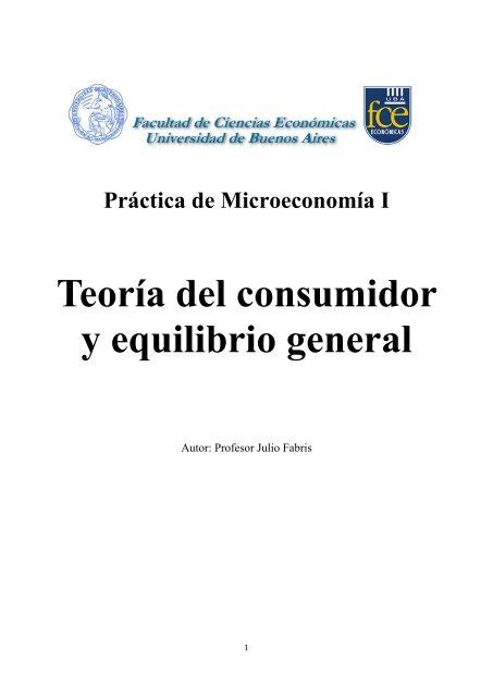 Teoría del consumidor y equilibrio general Gabriel Montes Rojas