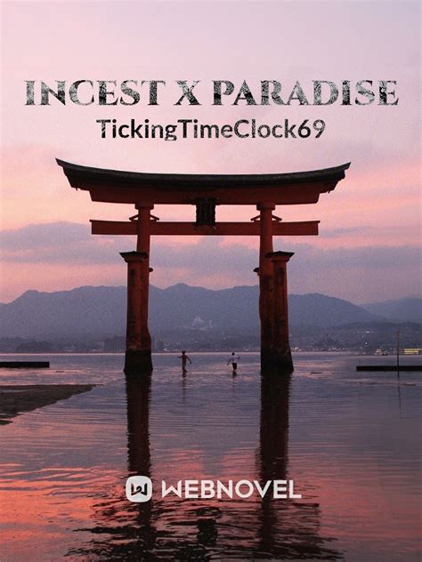 Read Incest X Paradise Tickingtimeclock69 Webnovel