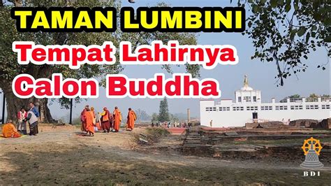 TAMAN LUMBINI NEPAL Disinilah Siddhartha Gautama Lahir Bhikkhu