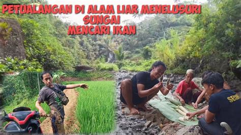 Petualangan Nembak Ikan Masak Nasi Lemang Langsung Makan Di Pinggir