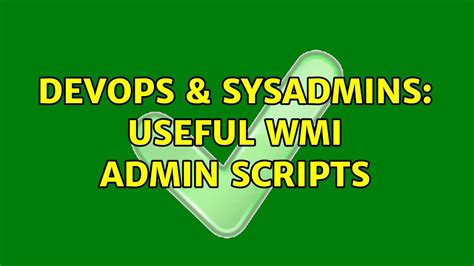 Devops Sysadmins Useful Wmi Admin Scripts Solutions Youtube