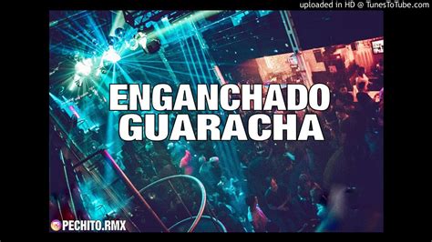 Guaracha Enganchado Fiestero Pechito Remix🔥 Youtube