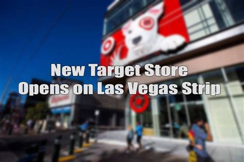 New Target Store Opens On Las Vegas Strip Your Home Sold Guaranteed