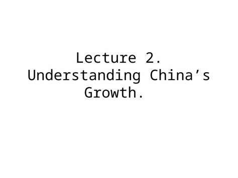 Ppt Lecture Understanding Chinas Growth Dokumen Tips