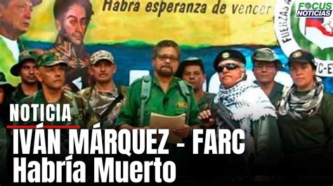 Atención Habría Muerto IVÁN MÁRQUEZ Jefe de las DISIDENCIAS de las