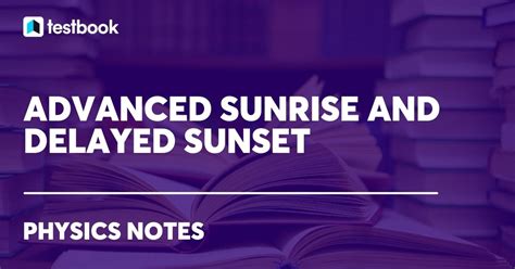 Advanced Sunrise And Delayed Sunset Atmospheric Refraction