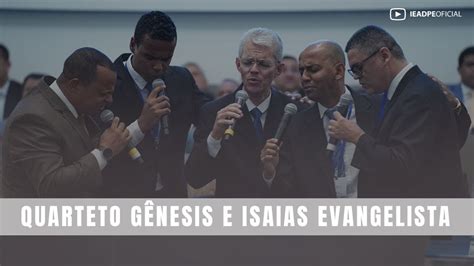 Quarteto G Nesis E Isaias Evangelista Hd Culto Festivo Da Ebo Da