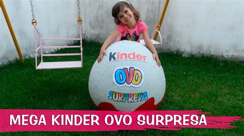 MEGA KINDER OVO SURPRESA GIGANTE YouTube