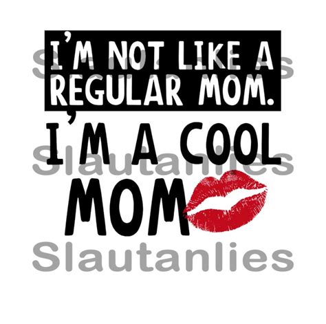 Im Not Like A Regular Mom Im A Cool Mom Png Digital Download Etsy