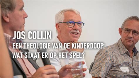 Jos Colijn Een Theologie Van De Kinderdoop Wat Staat Er Op Het Spel