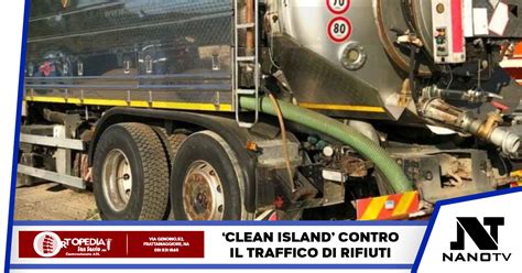 Ischia Clean Island Contro Il Traffico Illecito Di Rifiuti Nano Tv