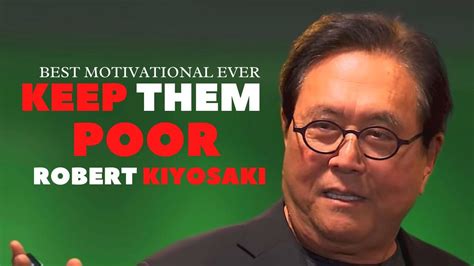 Robert Kiyosakis Speech Will Leave You Speechless Keep Them Poor