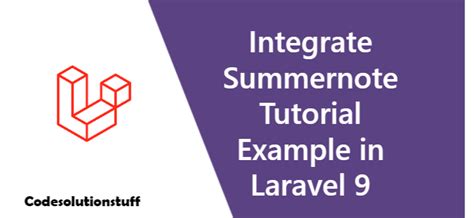 Integrate Summernote Tutorial Example In Laravel 9 Tutorial