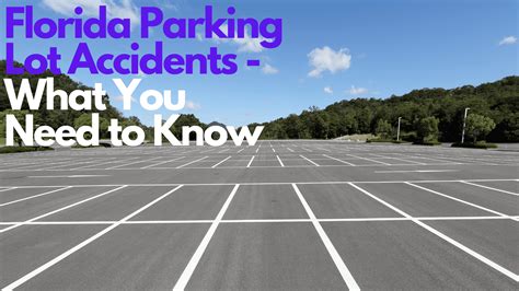 Florida Parking Lot Accidents Important Things To Know