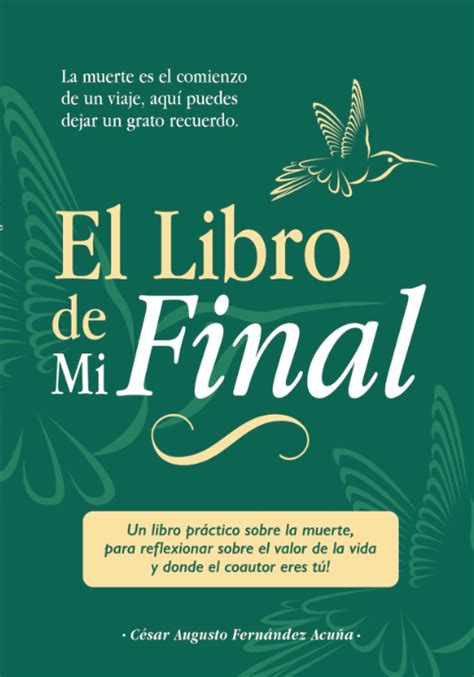 El Libro De Mi Final Un Libro Pr Ctico Sobre La Muerte Para