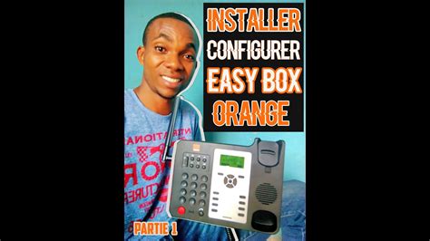 Installation Et Configuration Easy Box Orange Partie Youtube