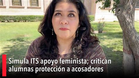 Simula Its Apoyo Feminista Critican Alumnas Protecci N A Acosadores