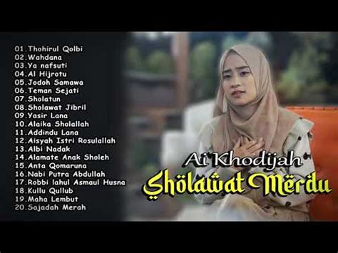 Full Album Sholawat Merdu Ai Khodijah Sholawat Viral Youtube