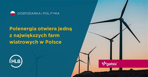 Polenergia Otwiera Farm Wiatrow W Polsce