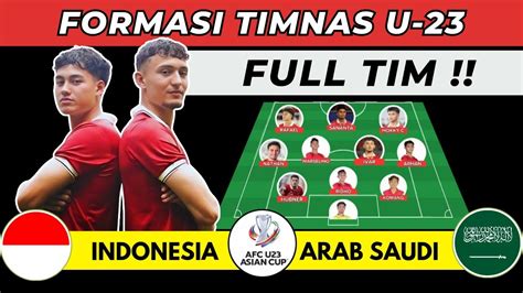 Formasi Lengkap Prediksi Line Up Timnas Indonesia Vs Arab Saudi Uji