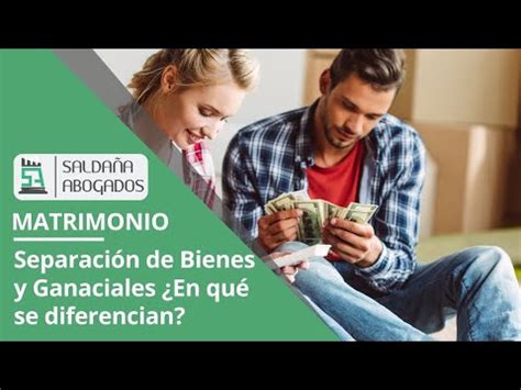 Diferencias Entre Separaci N De Bienes Y Gananciales Todo Lo Que Debes