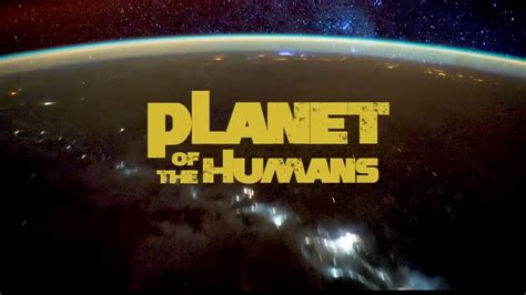 Michael Moore Presents Planet Of The Humans Full Documentary Directed