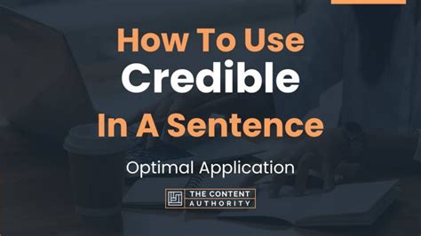 How To Use "Credible" In A Sentence: Optimal Application