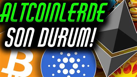 Altcoinlerde Son Durum Bitcoinde Kr T K Zamanlar Btc Eth